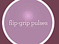 Flip-Grip Pulses