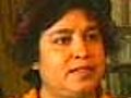 Centre issues ultimatum to Taslima Nasreen