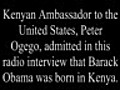 Kenyan diplomat admits Obama born in Kenya....