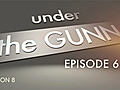 Under the Gunn: Episode 6