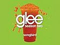 Songbird (Glee Cast Version)