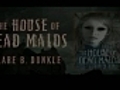 The House of Dead Maids Clare B Dunkle Book Trailer