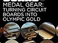2010 Medals: Turning Circuit Boards Into Olympic Gold