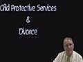 Child Protective Services & Divorce