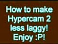 How to reduce lag in hypercam