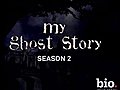 My Ghost Story #17