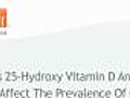 25-Hydroxy Vitamin D and it’s Affect the Prevalen...