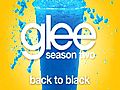 Back To Black (Glee Cast Version)