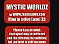 How to solve level 23 of Mystic Worldz,  a mahjongg style game.