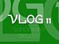 Video Blog 11