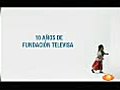 Fundación Televisa cumple 10 años