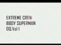 EXTREME CREW BBOY SUPERMAN (KOREAN BBOY)