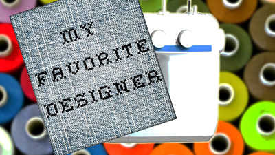 My Favorite Designers