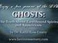 Ghosts: the Truth About Earthbound Spirits (DVD Preview)