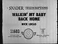 Nick Lucas-Walkin&#039; My Baby Back Home (1951)