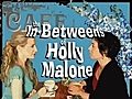 The In-Betweens of Holly Malone