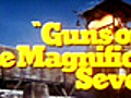 Guns of the Magnificent Seven - (Pan-and-scan trailer)