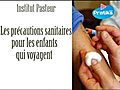 Les précautions sanitaires pour les enfants qui voyagent