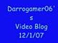 Video Blog 12/1/07