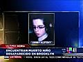 Encuentran muerto niño desaparecido en Brooklyn
