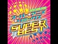 スーパー★アニメ☆リミックス スーパー・ベスト Disc 1(できるだけ高音質)