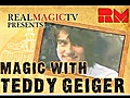 Teddy Geiger MAGIC on Real Magic TV!