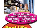 Real Life Teens: Drug Abuse Beyond Marijuana & Alcohol - Crossing The Thin Line