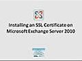 SSL Certificate - Installation on Microsoft Exchange Server 2010