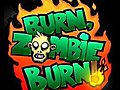 Muzzafuzza Plays - Burn Zombie Burn