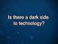 Curiosity: Dan Dubno: Dark Side of Technology