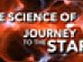 The Science Behind &#039;Journey to the Stars&#039;