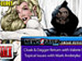 Cloak & Dagger Return and Topical Issues...