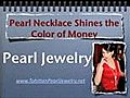 shines color of money with pearl necklace,  pearls and pendants