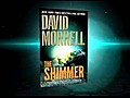 THE SHIMMER  by David Morrell,  Creator of Rambo