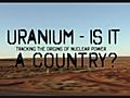 Uranium - is it a country?