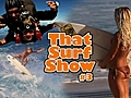 That Surf Show #3 Backdoor Session &  John Florence