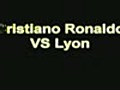 Cristiano Ronaldo VS Lyon