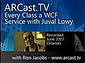 ARCast.TV - Every Class a WCF Service with Juval Lowy