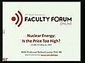 Faculty Forum Online: Nuclear Energy—Is the Price Too High?