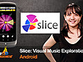 Visual Music discovery with Slice for Android