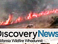 News: California Wildfire Whodunnit