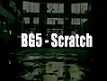 BG5 - Scratch (Official Music Video HD)