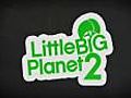 LittleBigPlanet 2 - video game trailer