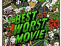 Best Worst Movie