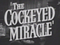 The Cockeyed Miracle trailer