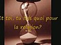 Et toi,  tu fais quoi pour la religion