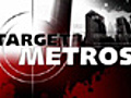 Target Metros: Terror&#039;s new hubs?