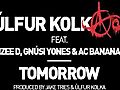 Úlfur Kolka - Tomorrow feat. Dizee D,  Gnúsi Yones & AC Bananas