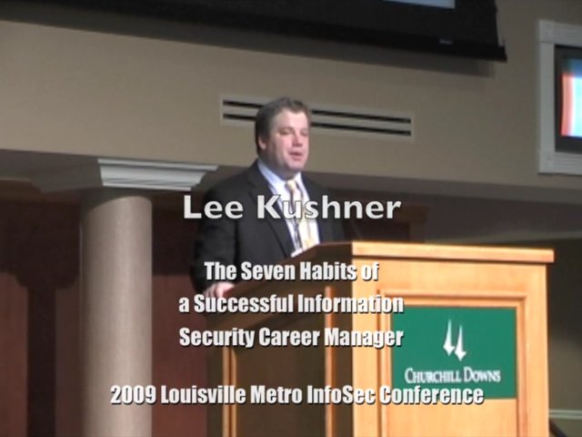 Lee Kushner - The Seven Habits of a Successful Information Security Career Manager