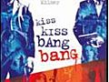 Kiss Kiss,  Bang Bang